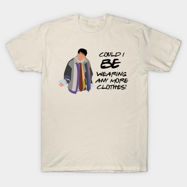 Could I BE Wearing Any More Clothes? by doctorheadly T-Shirt by doctorheadly